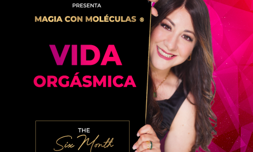 Magia con moléculas edición Vida orgásmica